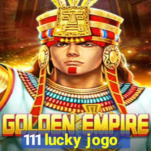 111 lucky jogo